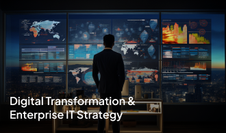 Digital Transformation &  Enterprise IT Strategy